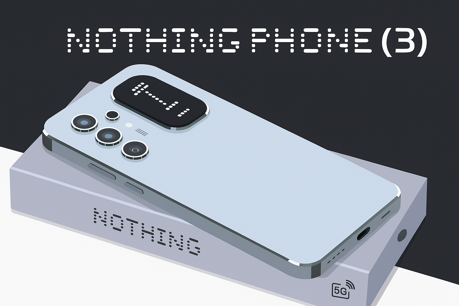 nothing phone 3: जानिए क्या है फीचर्स कब होगा लॉन्च,क्या है कीमत और खूबियां